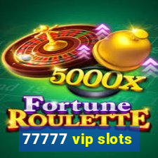 77777 vip slots